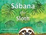 Sabana the Sloth - Cristina Sicard - 9780578716619