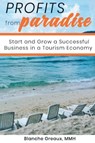 Profits from Paradise - Blanche D Greaux - 9780578737157