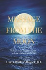 Message from the Moon - Carol Walker Russell J D - 9780578771403