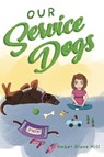 Our Service Dogs - Amber Diane Hill - 9780578868318