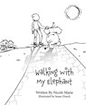 Walking with My Elephant - Nicole Marie - 9780578920559