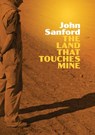 The Land that Touches Mine - John Sanford - 9780578937953