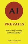 AI Prevails - James R Simpson - 9780578938868