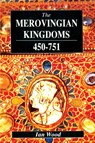 The Merovingian Kingdoms 450 - 751 - Ian Wood - 9780582493728