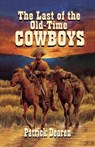 Last of the Old-Time Cowboys - Patrick Dearen - 9780585230375