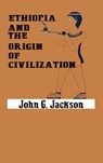 Ethiopia and the Origin of Civilization - John G Jackson - 9780592438849