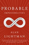 Probable Impossibilities - Alan Lightman - 9780593081327