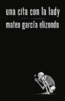 SPA-CITA CON LA LADY / A DATE - Mateo García Elizondo - 9780593082843