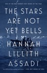 The Stars Are Not Yet Bells - Hannah Lillith Assadi - 9780593084472