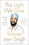 The Light We Give - Simran Jeet Singh - 9780593087985