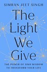 The Light We Give - Simran Jeet Singh - 9780593087992