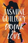 Drunk on Love - Jasmine Guillory - 9780593100882