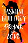 Drunk on Love - Jasmine Guillory - 9780593100882