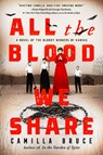 All the Blood We Share - Camilla Bruce - 9780593102596