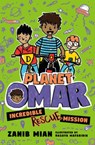 Planet Omar: Incredible Rescue Mission - Zanib Mian - 9780593109298