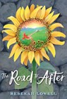 The Road to After - Rebekah Lowell - 9780593109625