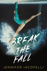 Break the Fall - Jennifer Iacopelli - 9780593114186