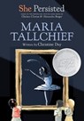 She Persisted: Maria Tallchief - Christine Day ; Chelsea Clinton - 9780593115817