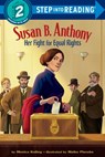 Susan B. Anthony: Her Fight for Equal Rights - Monica Kulling - 9780593119846