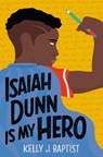 Isaiah Dunn Is My Hero - Kelly J. Baptist - 9780593121382
