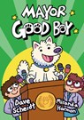 Mayor Good Boy: (A Graphic Novel) - Dave Scheidt - 9780593125373