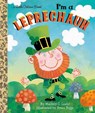 I'm a Leprechaun - Mallory Loehr ; Brian Biggs - 9780593127735