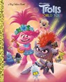 Trolls World Tour Big Golden Book (DreamWorks Trolls World Tour) - David Lewman - 9780593127919