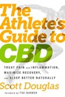 The Athlete's Guide to CBD - Scott Douglas - 9780593135815