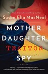 Mother Daughter Traitor Spy - Susan Elia MacNeal - 9780593156971