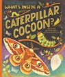 What's Inside a Caterpillar Cocoon? - Rachel Ignotofsky - 9780593176580