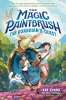 The Magic Paintbrush: The Guardian's Quest - Kat Zhang ; Eric Darnell - 9780593179994