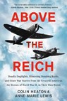 Above The Reich - Colin Heaton ; Anne-Marie Lewis - 9780593183892