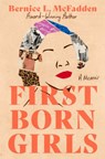 Firstborn Girls: A Memoir - Bernice L. McFadden - 9780593184974