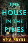The House in the Pines: Reese's Book Club - Ana Reyes - 9780593186725