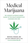 Medical Marijuana - Mikhail Kogan M.D. ; Joan Liebmann-Smith PhD - 9780593190258
