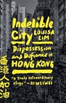 Indelible City - Louisa Lim - 9780593191828