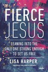 Fierce Jesus - Lisa Harper - 9780593194409