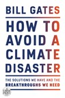 How to Avoid a Climate Disaster - Bill Gates - 9780593215777