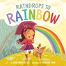 Raindrops to Rainbow - John Micklos Jr. - 9780593224250