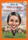 Who Is Alexandria Ocasio-Cortez? - Kirsten Anderson ; Who HQ - 9780593226421
