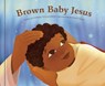 Brown Baby Jesus - Dorena Williamson - 9780593236383