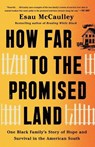 How Far to the Promised Land: One Black Family's Story of Hope and Survival in the American South - Esau McCaulley - 9780593241103