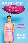 It Gets Better . . . Except When It Gets Worse - Nicole Maines - 9780593243121