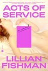 Acts of Service - Lillian Fishman - 9780593243770