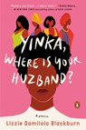Yinka, Where Is Your Huzband? - Lizzie Damilola Blackburn - 9780593299029
