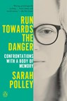 Run Towards the Danger - Sarah Polley - 9780593300374
