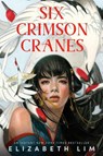 Six Crimson Cranes - Elizabeth Lim - 9780593300947
