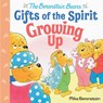 Growing Up (Berenstain Bears Gifts of the Spirit) - Mike Berenstain - 9780593302521