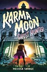 Karma Moon--Ghost Hunter - Melissa Savage - 9780593302811