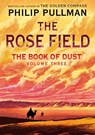 Pullman, P: Book of Dust: The Rose Field (Book of Dust, Volu - Philip Pullman - 9780593306635
